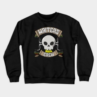 Waiters crew Jolly Roger pirate flag Crewneck Sweatshirt